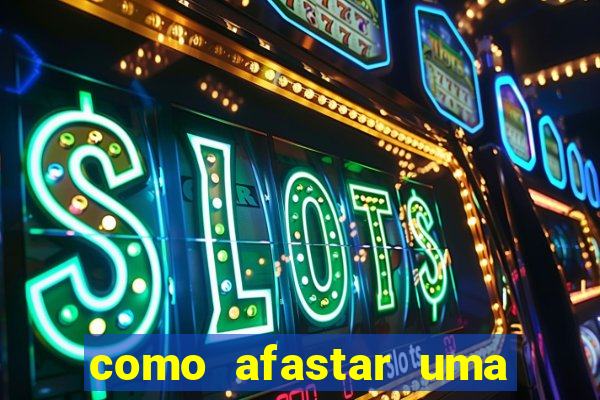 como afastar uma pessoa da vida do meu filho