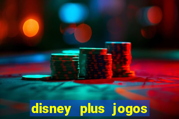 disney plus jogos de futebol