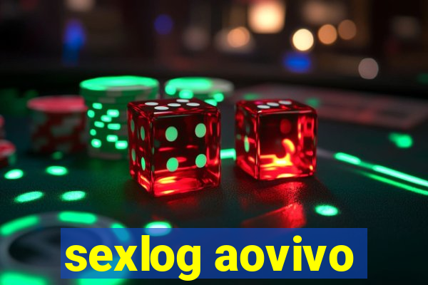 sexlog aovivo