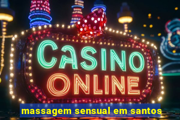 massagem sensual em santos