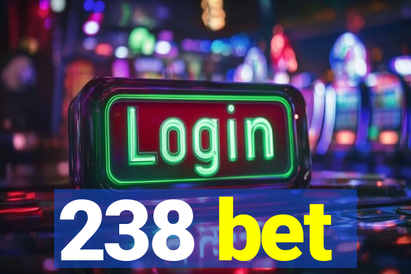 238 bet