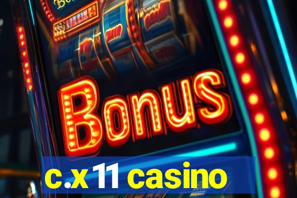 c.x11 casino
