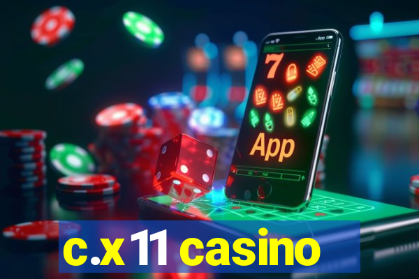 c.x11 casino