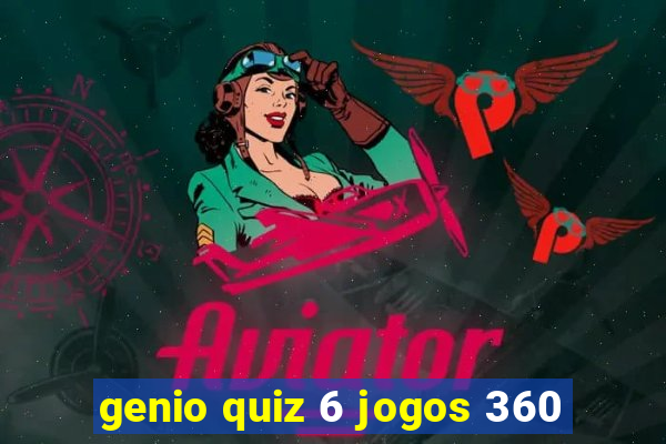 genio quiz 6 jogos 360