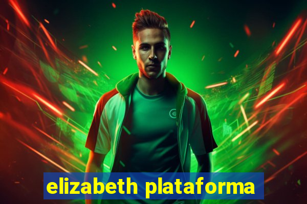 elizabeth plataforma