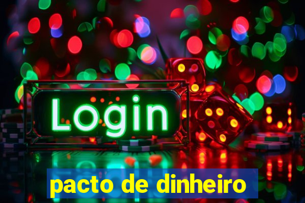 pacto de dinheiro