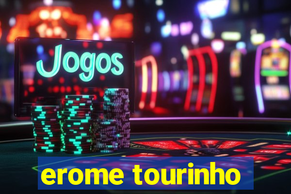 erome tourinho
