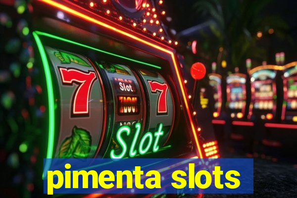 pimenta slots