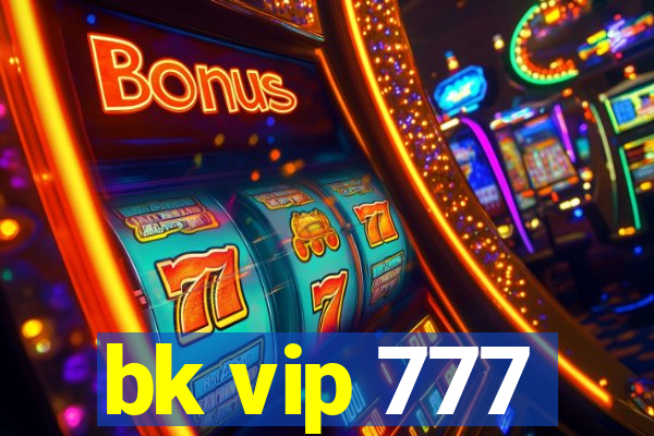 bk vip 777