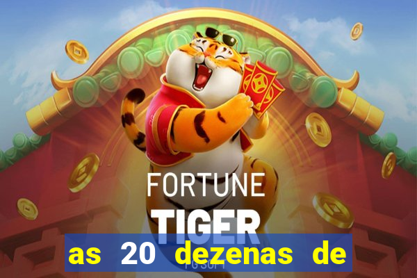 as 20 dezenas de ouro da dupla sena
