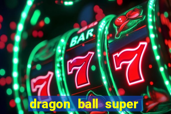 dragon ball super broly filme completo dublado youtube