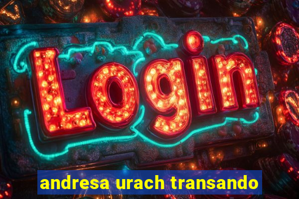 andresa urach transando