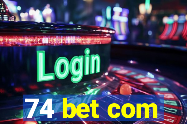 74 bet com