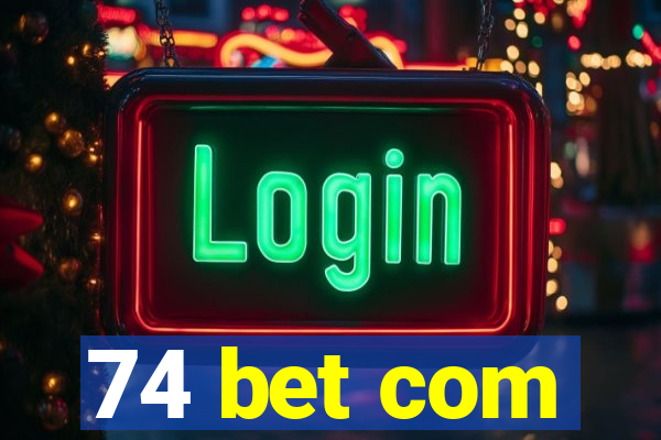 74 bet com