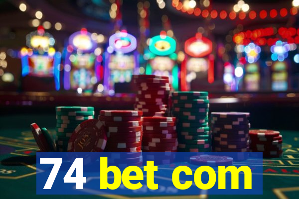 74 bet com