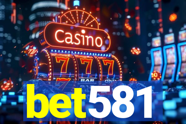 bet581