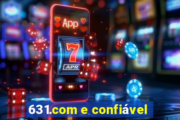 631.com e confiável