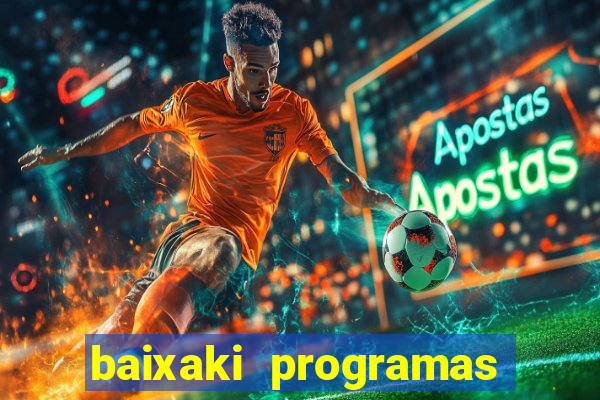 baixaki programas gratis para pc windows 7