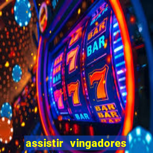 assistir vingadores ultimato completo dublado gratis