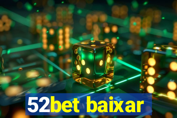 52bet baixar