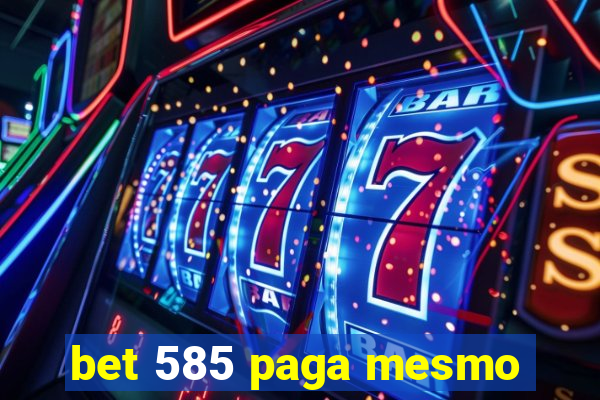 bet 585 paga mesmo