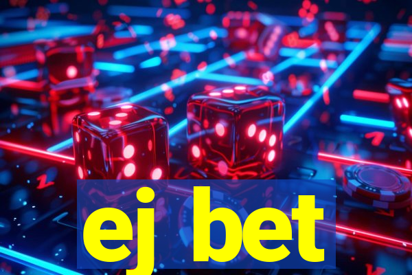 ej bet