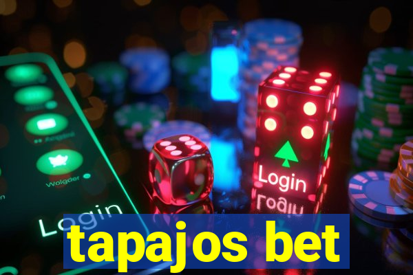 tapajos bet