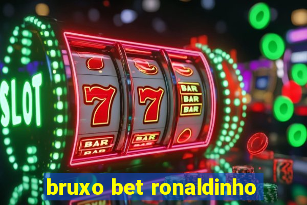 bruxo bet ronaldinho