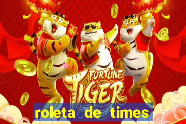 roleta de times champions league