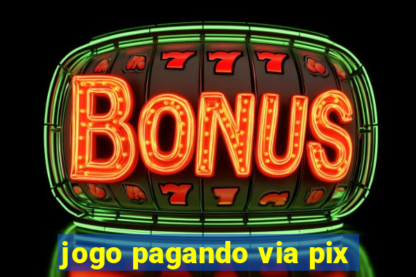 jogo pagando via pix
