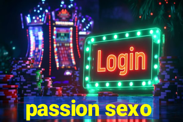 passion sexo