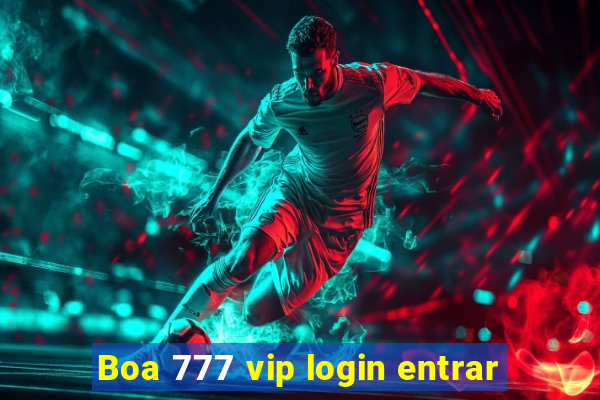 Boa 777 vip login entrar