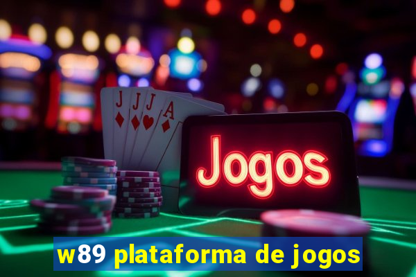 w89 plataforma de jogos