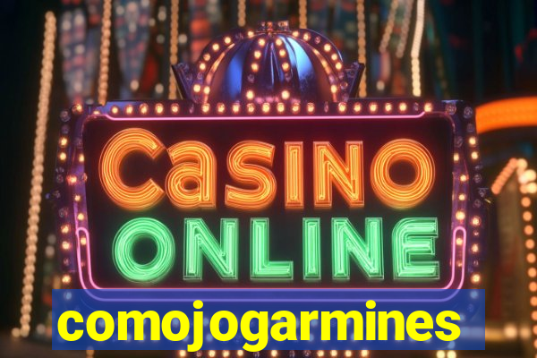 comojogarmines