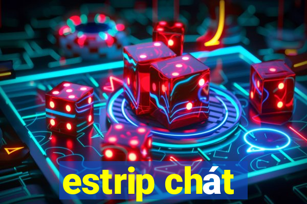 estrip chát