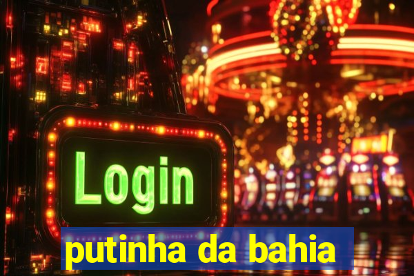 putinha da bahia
