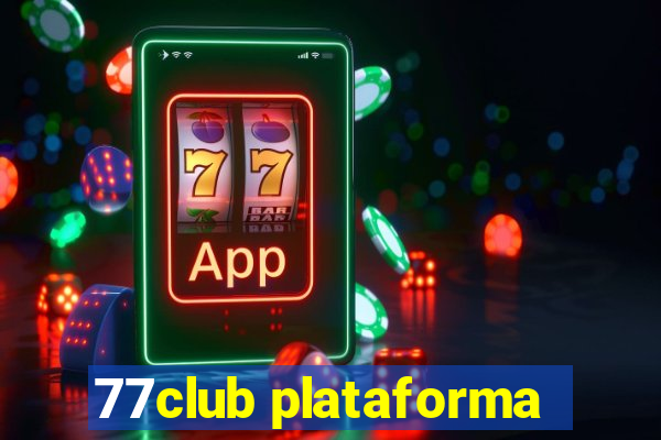 77club plataforma