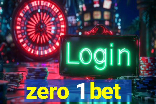 zero 1 bet