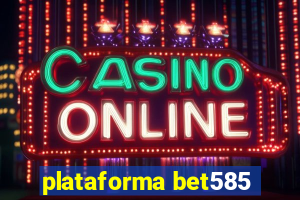 plataforma bet585