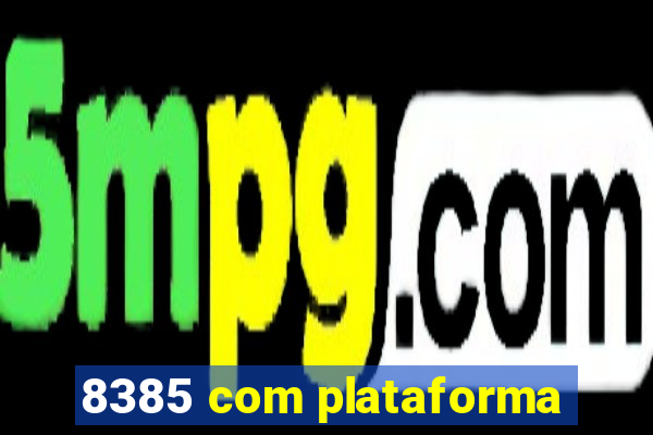 8385 com plataforma