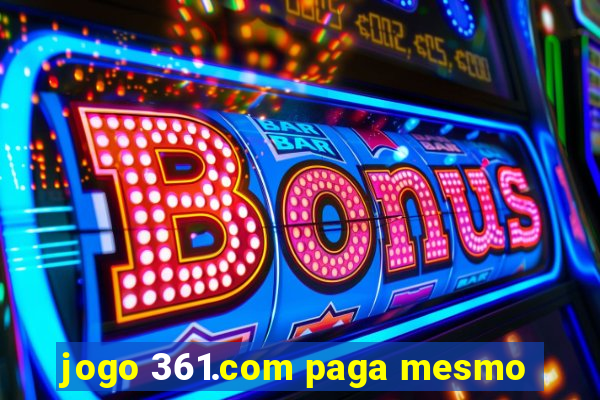 jogo 361.com paga mesmo