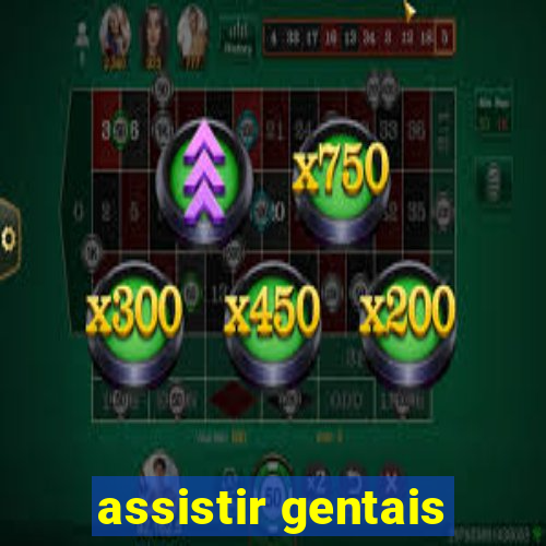 assistir gentais