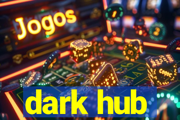 dark hub