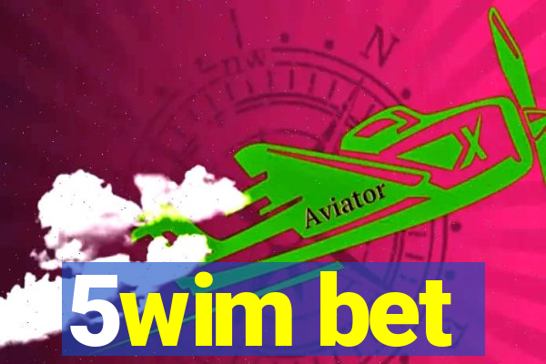 5wim bet