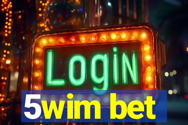 5wim bet