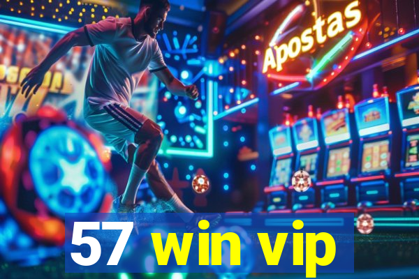 57 win vip