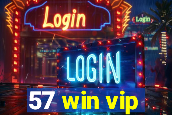 57 win vip