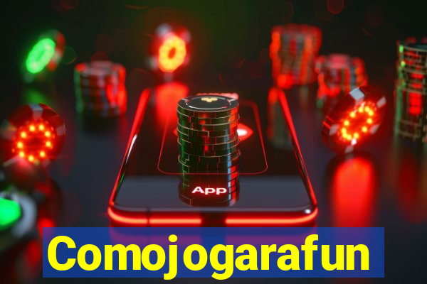 Comojogarafun