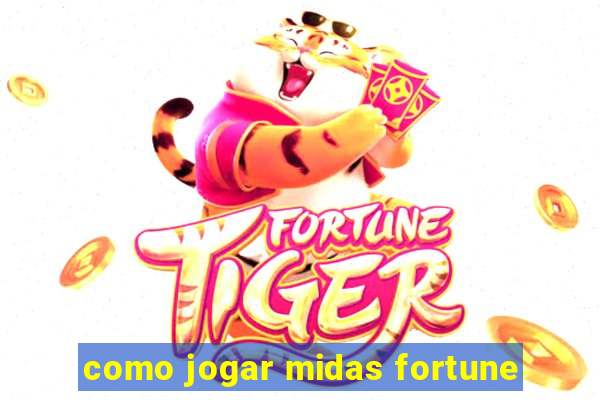 como jogar midas fortune