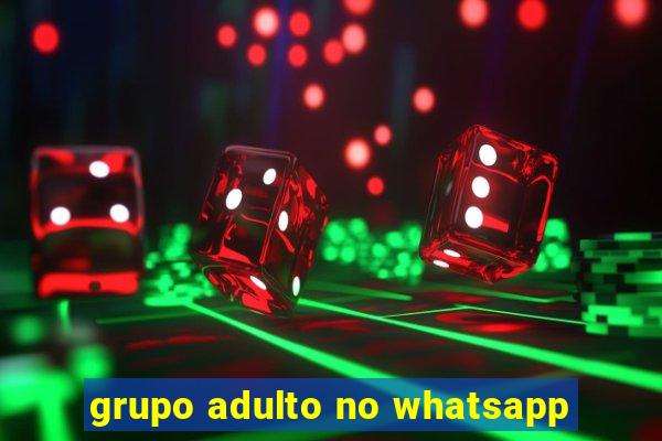 grupo adulto no whatsapp
